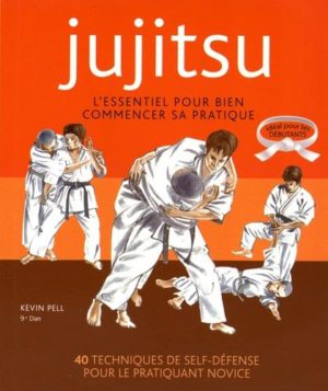 Jujitsu - L'essentiel pour bien commencer sa pratique