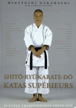 Shito-ryu karaté-do, katas supérieurs - 29 katas traditionnels Shito-ryu