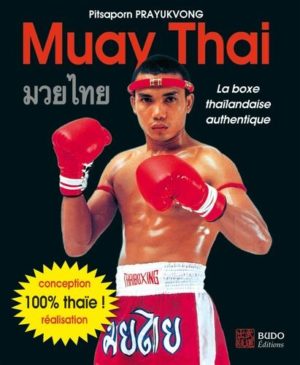 Muay Thai - La boxe thaïlandaise authentique