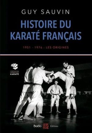 Histoire du karaté français - 1951-1976 : les origines