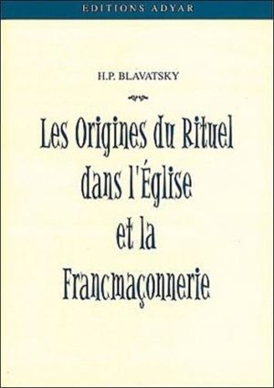 Les origines du rituel dans l'Eglise et dans la franc-maçonnerie