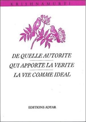 De quelle autorité - Qui apporte la vérité ?