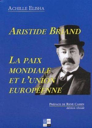 Aristide Briant La paix mondiale et l'union européenne