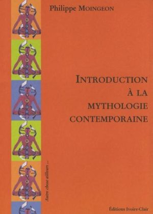 Introduction à la mythologie contemporaine