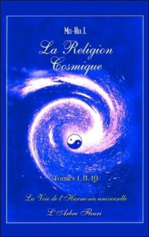 La religion cosmique - Tomes 1, 2 et 3 : la voie de l'harmonie universelle