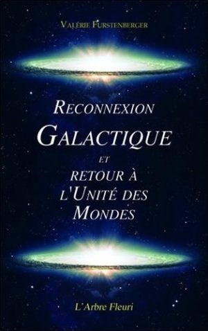 Reconnexion galactique et retour à l'unité des mondes