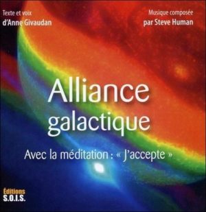 Alliance galactique. Avec la méditation : "J'accepte" avec 1 CD audio