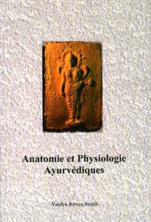 Anatomie et physiologie Ayurvédiques