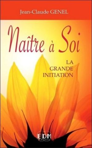 Naître à Soi - La grande initiation