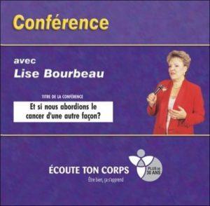 Et si nous abordions le cancer d'une autre façon ? - Conférence avec Lise Bourbeau