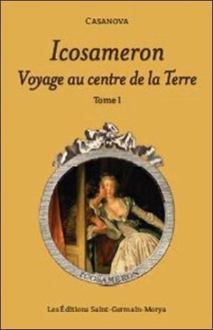 Icosameron - Tome 1 Voyage au centre de la Terre