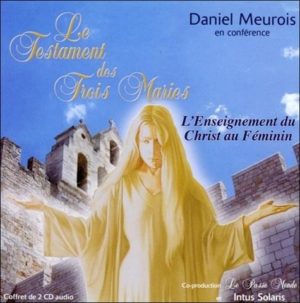 Le testament des trois Maries - L'Enseignement du Christ au féminin