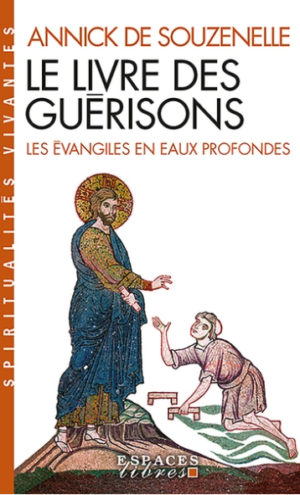 Le livre des guérisons - Les Evangiles en eaux profondes - Grand Format