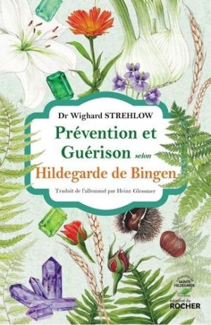 Prévention et guérison selon Hildegarde de Bingen