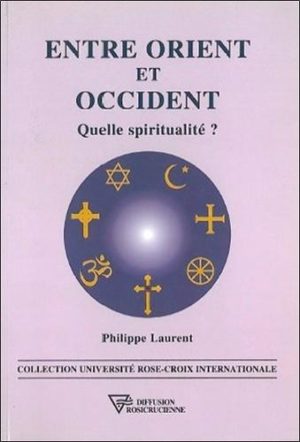 ENTRE ORIENT ET OCCIDENT. Quelle spiritualité ?