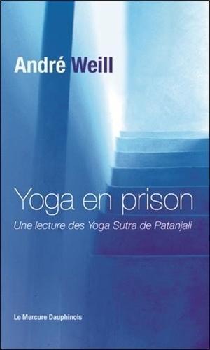 Yoga en prison. Une lecture des Yoga-Sutra de Patanjali