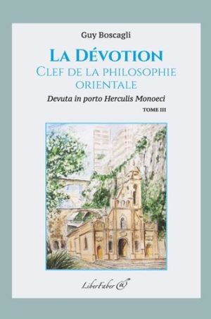 La dévotion, clef de la philosophie orientale. Tome 3