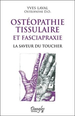 Ostéopathie tissulaire et fasciapraxie. La saveur du toucher