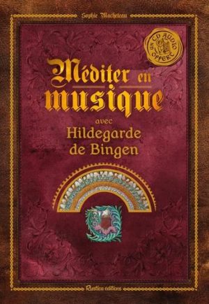 Méditer avec Hildegarde de Bingen avec 1 CD audio