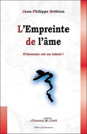 L'Empreinte de l'âme. Psychologie de l'âme