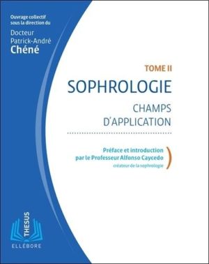 Sophrologie. Tome 2, Champs d'application