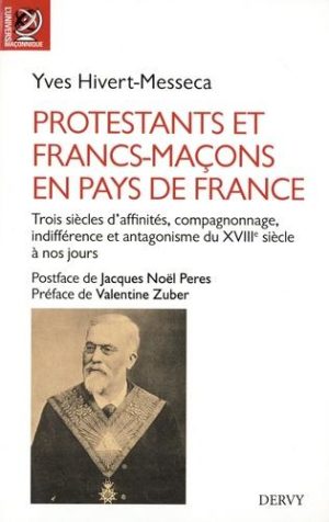 Protestants et Francs-maçons en pays de France. Trois siècles d'affinités, de compagnonnage, d'indifférence et d'antagonismes. Entre la Bile et le compas, francs-maçons protestants, protestants francs-maçons, protestants et Francs-maçons