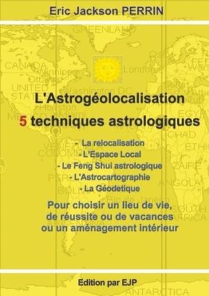 L'astrogéolocalisation - 5 techniques astrologiques