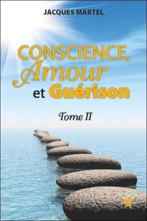 Conscience, Amour et Guérison - Tome 2