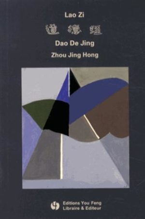 Dao De Jing de Lao Zi - Energie originelle, édition bilingue français-chinois