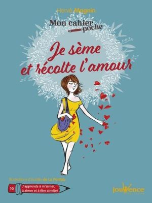 Je sème et récolte l'amour