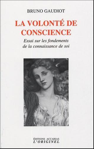 Livre Sur La Connaissance De Soi La volonté de conscience - Essai sur les fondements de la connaissance