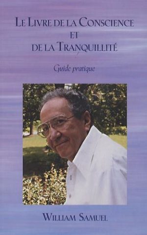 Le Livre de la Conscience et de la Tranquillité - Guide pratique