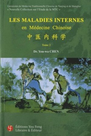 Les maladies internes en médecine chinoise - Tome 2