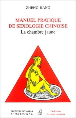 Manuel pratique de sexologie chinoise - (La chambre jaune)