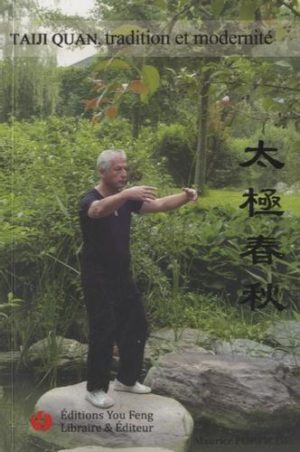 Taiji Quan, tradition et modernité - Edition français-chinois