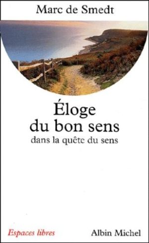 Eloge du bon sens dans la quête du sens