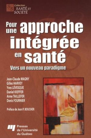 Pour une approche intégrée en santé. Vers un nouveau paradigme