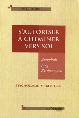 S'autoriser à cheminer vers soi ?. Psychologie spirituelle