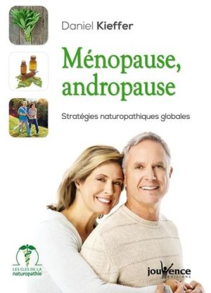 Ménopause, Andropause. Stratégies naturopathiques pour être en harmonie avec son âge