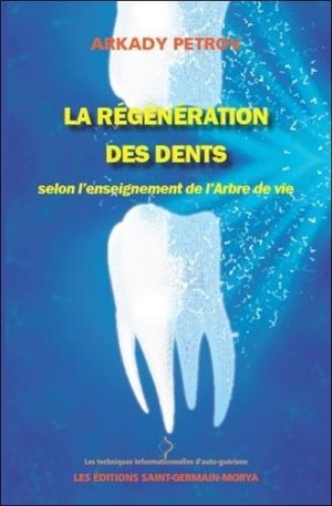 La régénération des dents selon l'enseignement de l'Arbre de vie