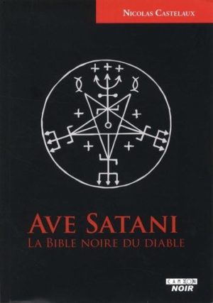 Ave Satani - La bible noire du diable