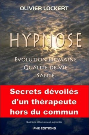 Hypnose. Evolution humaine, qualité de vie, santé 4e édition revue et augmentée