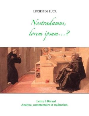 Nostradamus, lorem ipsum... ?. Analyse, commentaire et traduction de la Lettre à Bérard