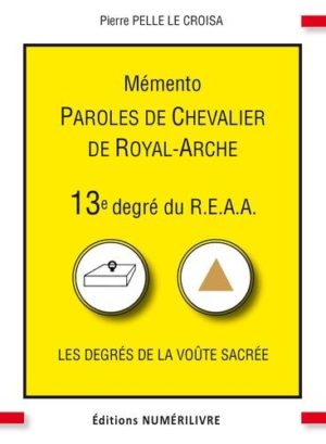 Mémento 13e degré du R.E.A.A. Paroles de Chevalier de Royal-Arche