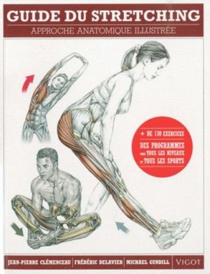 Guide du stretching. Approche anatomique illustrée