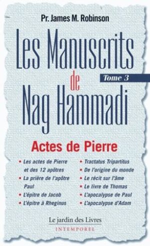 Les Manuscrits de Nag Hammadi. Tome 3, "Le Chemin de Pierre"