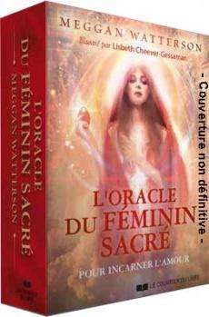 L'oracle de féminin sacré. Pour incarner l'amour