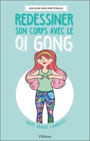 Redessiner son corps avec le Qi Gong