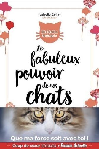 Pourquoi 11 A Perdu Ses Pouvoirs Le fabuleux pouvoir de nos chats - Librairie Savoir-Être