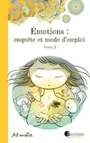 Emotions : enquête et mode d'emploi Tome 3